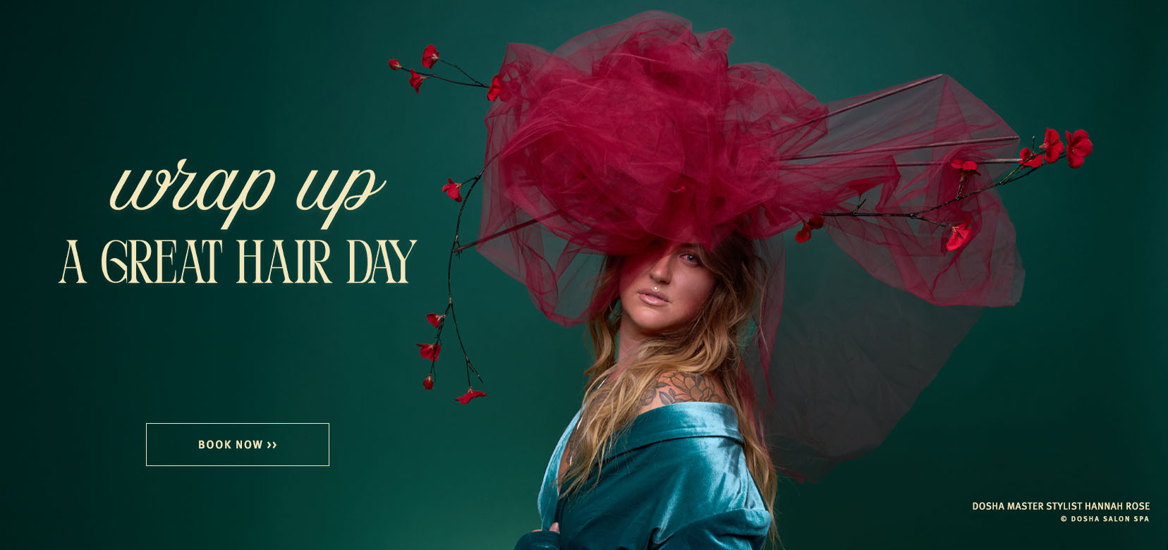 Wrap up a great hair day at Dosha Salon Spa (model shown is master stylist Hannah Rose)