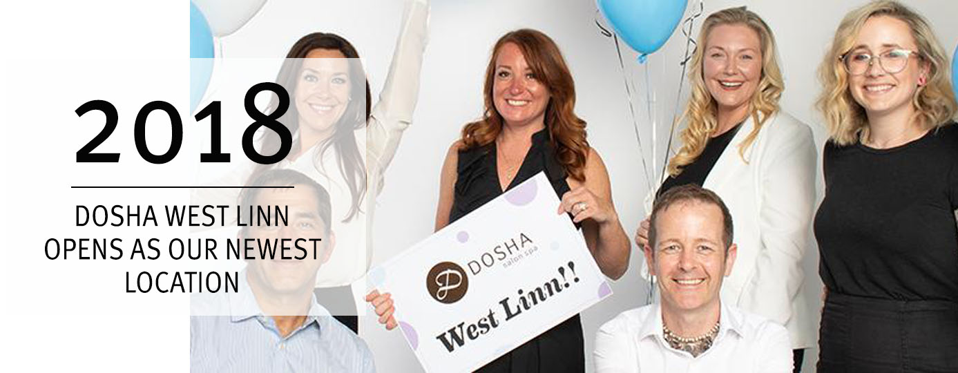 Dosha history - West Linn location opens in 2018